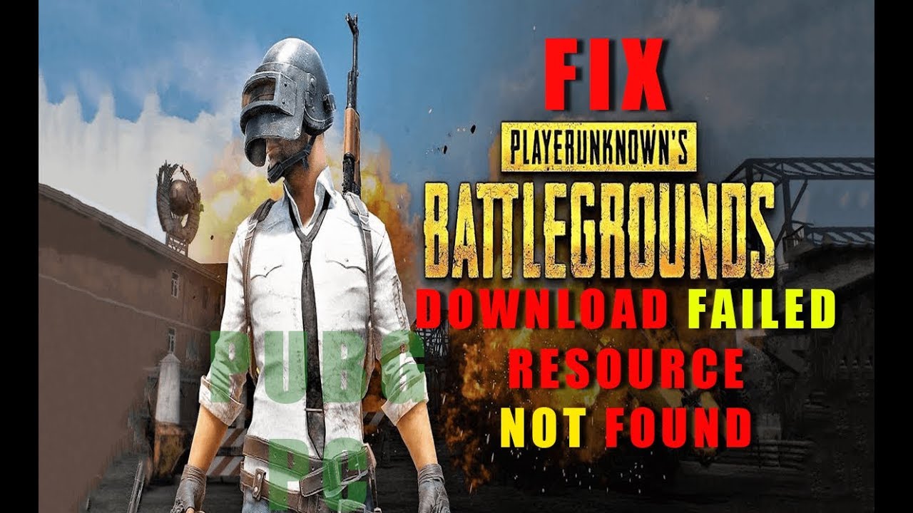 Download failed because the resources could not be found pubg pc update